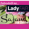 LADY FAIR SAJAM ZA ŽENE – SVE ZA DAME NA JEDNOM MESTU