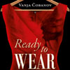 Ready to Wear - Vanja Čobanov
